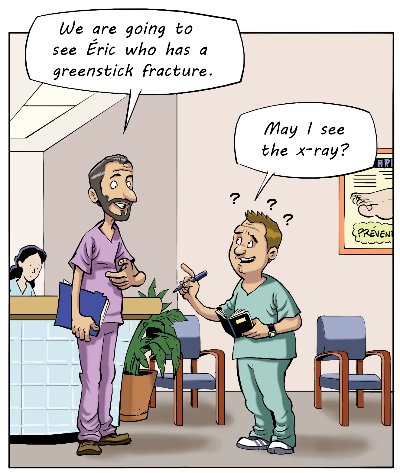 A comic strip showing a supervisor and his trainee. The supervisor says: “We are going to see Eric, who has a green stick fracture...” The trainee asks: “Can I see the radiograph?