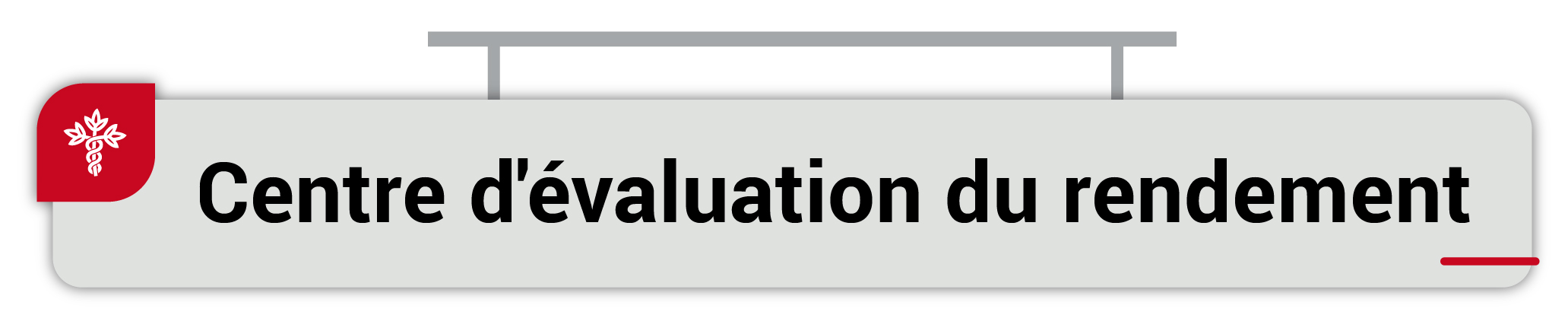 Centre d'évaluation du rendement